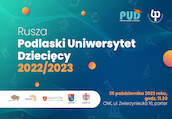 Uruchamiamy Podlaski Uniwersytet Dziecięcy w roku akademickim 2022/2023