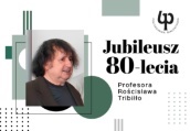 Jubileusz 80-lecia profesora Rościsława Tribiłło