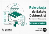 Rekrutacja do Szkoły Doktorskiej Politechniki Białostockiej