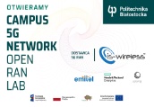 Otwieramy pierwsze w Polsce Campus 5G Network- Open RAN Lab