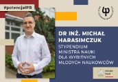 Dr inż. Michał Harasimczuk otrzymał stypendium Ministra Nauki dla wybitnych młodych naukowców