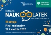 Regionalny finał konkursu „NAUKOLATEK”