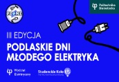Dziś zaczynają się Podlaskie Dni Młodego Elektryka