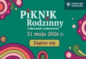 Piknik Rodzinny Politechniki Białostockiej 31 maja 2026 